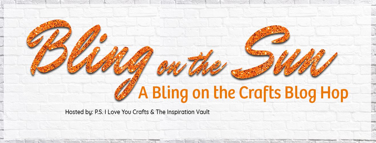 Bling on the Sun - A Bling on the Crafts Blog Hop