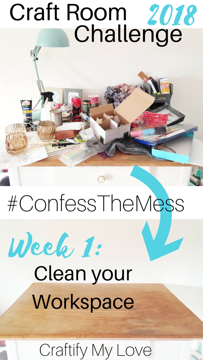 Welcome to the Craft Room Challenge 2018. Week 1 - Clean your Workspace! #craftroomchallenge #confessthemess #cleanupchallenge #craftroom #workspace #organizeationtips #organize 