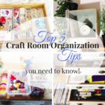 Top 5 craft room organization tipps every creative person and DIYer needs to know