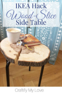 This IKEA Hack wood slice side table is a MUST if you are into DIYing your own furniture. IKEAS Marious will provide the legs, a slice of lumber the table surface. Voila! #craftifymylove #woodslice #treeslice #sidetable #lumber #woodworking