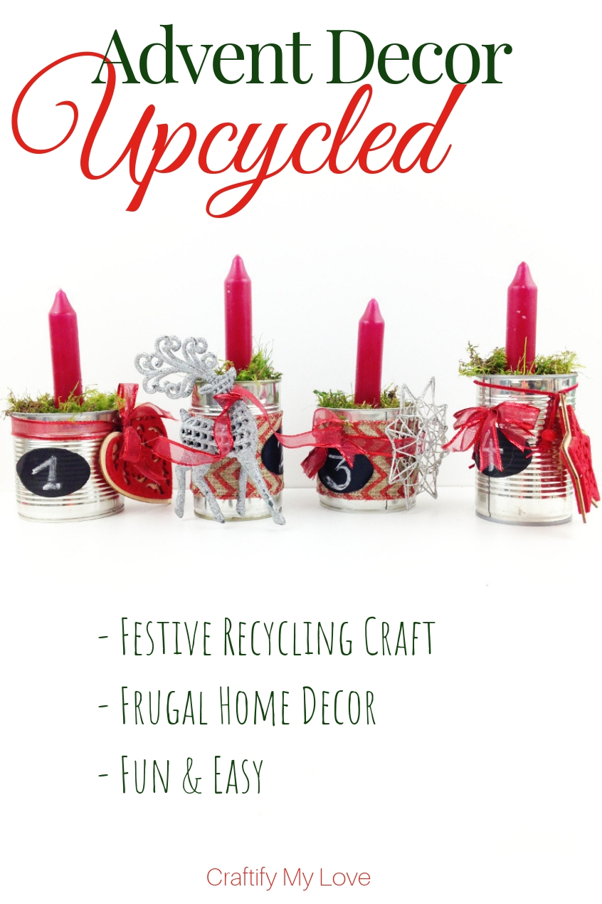 Festive recycling craft for Christmas. Click for detailed step-by-step instructions on how to make this upcycling advent decor. #craftifymylove #adventwreath #advenzkranz #recyclingcraft #tincanDIY #frugalhomedecor #farmhouse