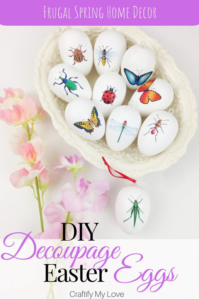 Follow this super simple step by step tutorial on how to make DIY decoupage Easter eggs with cute little insects as a motive. You decide weather it's butterflies, bees, dragonflies, a colourful little bug or even a grass hopper. #FrugalEasterDecor #DIYspringdecor #frugalcraft #insects #butterflies #decoupage #craftifymylove