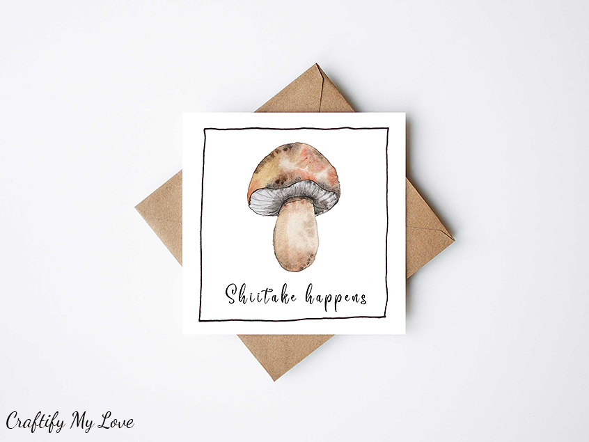 Fun shiitake mushroom card that quotes shit happens to print at home